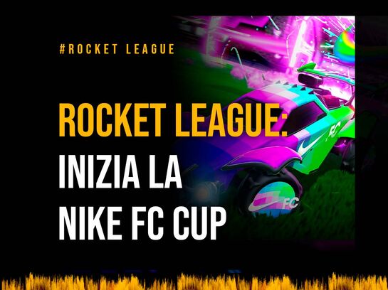 Rocket League: inizia la Nike Fc Cup