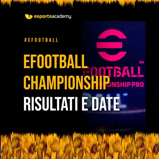 eFootball Championship: Risultati e Date