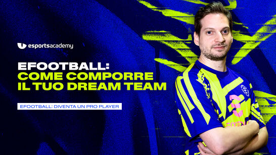 eFootball: Come comporre il tuo Dream Team